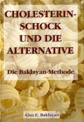 Cholesterin - Schock und die Alternative